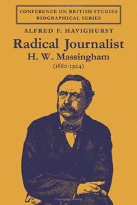 Radical Journalist: H. W. Massingham (1860 1924)