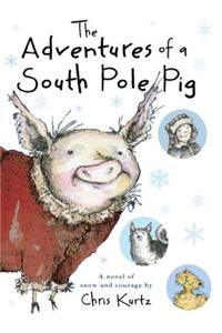 The Adventures of a South Pole Pig