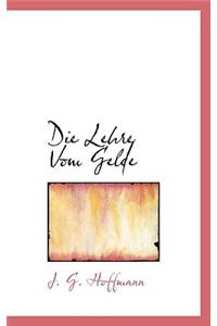 Die Lehre Vom Gelde.