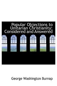 Popular Objections to Unitarian Christianity