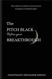 Pitch Black Before Your Breakthrough