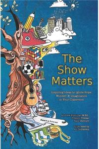 The Show Matters