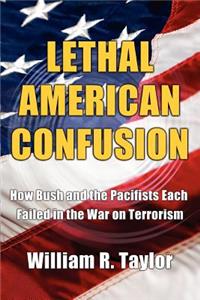 Lethal American Confusion