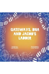 Gateways, DNA and Jacob's Ladder