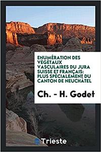 Enumeration Des Vegetaux Vasculaires Du Jura Suisse Et Francais