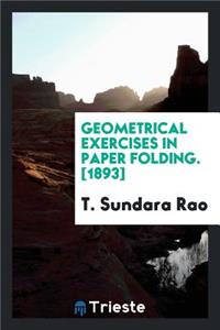 Geometric Exercises in Paper Folding