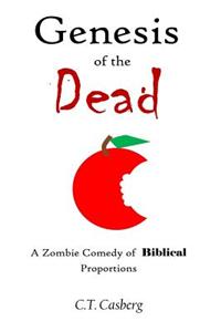 Genesis of the Dead: A Zombie Comedy of Biblical Proportions