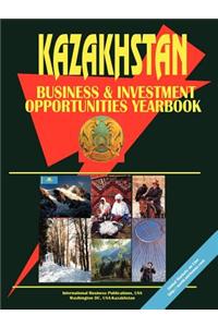 Kazakhstan Business and Investment Opportunities Yearbook