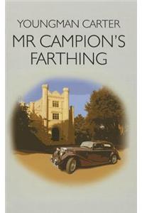 MR Campion's Farthing