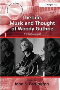 Life, Music and Thought of Woody Guthrie