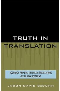 Truth in Translation: Accuracy and Bias in English Translations of the New Testament