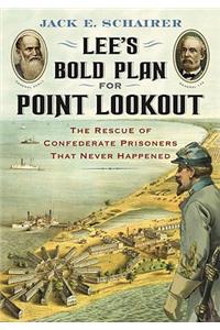 Lee's Bold Plan for Point Lookout