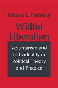 Willful Liberalism