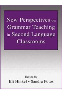 New Perspectives on Grammar Teaching in Second Language Classrooms