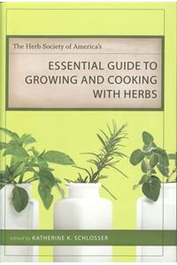 Herb Society of America's Essential Guide to Growing and Cooking with Herbs