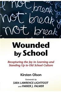 Wounded by School