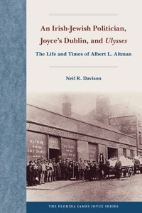An Irish-Jewish Politician, Joyce's Dublin, and Ulysses