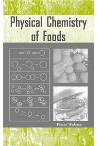Physical Chemistry of Foods