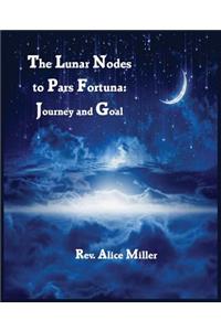 Lunar Nodes to Pars Fortuna: Journey and Goal