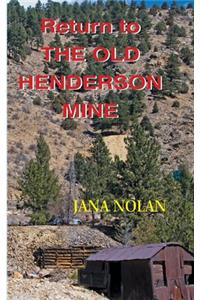 Return to the Old Henderson Mine