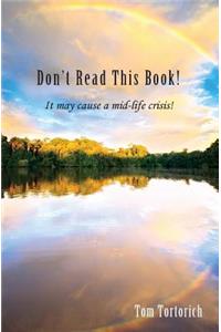 Don't Read this Book! It may cause a mid-life crisis