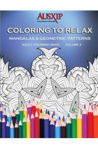 Coloring To Relax Mandalas & Geometric Patterns