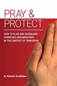 Pray & Protect: How To Plan And Safeguard Churches And Ministries In The Context Of Terrorism