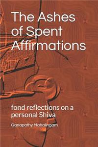 Ashes of Spent Affirmations