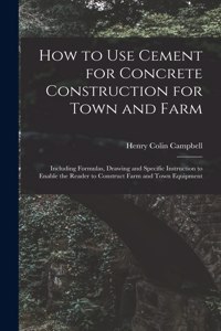 How to Use Cement for Concrete Construction for Town and Farm