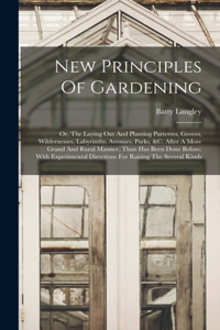 New Principles Of Gardening