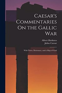 Caesar's Commentaries On the Gallic War