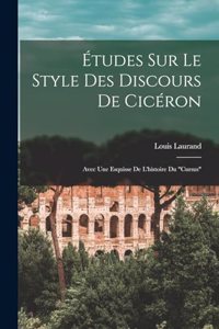 Études Sur Le Style Des Discours De Cicéron