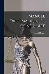 Manuel Diplomatique Et Consulaire