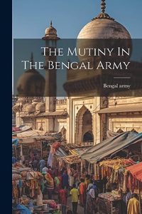 The Mutiny In The Bengal Army
