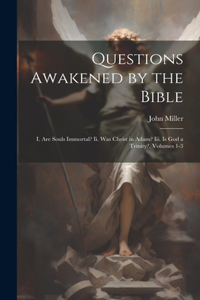 Questions Awakened by the Bible