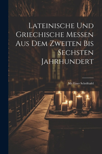 Lateinische und Griechische Messen aus dem zweiten bis sechsten Jahrhundert