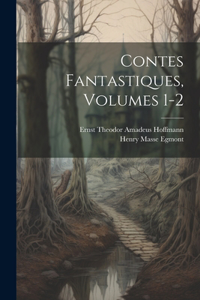 Contes Fantastiques, Volumes 1-2