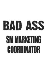 Bad Ass SM Marketing Coordinator