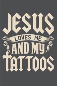Jesus Loves Me And My Tattos