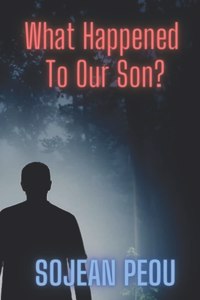 What Happened To Our Son?