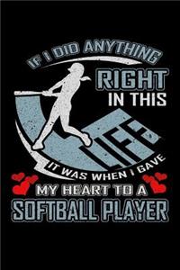 If I Did Anything Right in This Life It Was When I Gave My Heart to a Softball Player