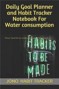 Daily Goal Planner and Habit Tracker Notebook For Water consumption