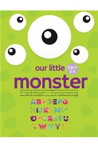 Our Little Monster Letter Tracing: Book Trace Letters Of Alphabet Preschool Practice Handwriting Workbook: Pre K, Kindergarten and Kids Ages 3-5 Coloring And Writing