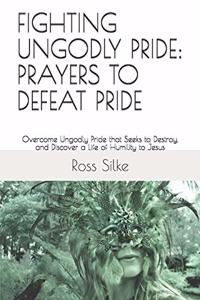 Fighting Ungodly Pride