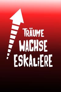 Träume wachse eskaliere