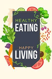 Healthy Eating Happy Living