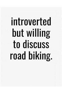 Introverted But Willing To Discuss Road Biking