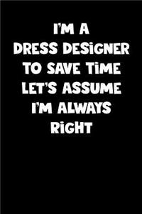 Dress Designer Notebook - Dress Designer Diary - Dress Designer Journal - Funny Gift for Dress Designer