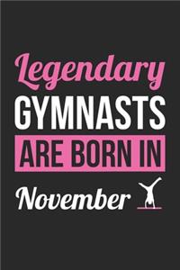 Birthday Gift for Gymnast Diary - Gymnastics Notebook - Legendary Gymnasts Are Born In November Journal