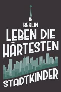 In Berlin Leben Die Härtesten Stadtkinder